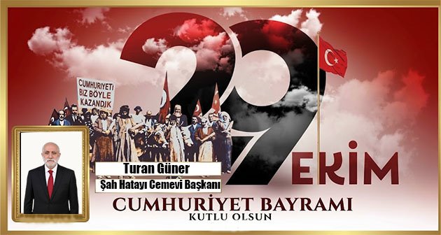 TURAN GÜNER 29 EKİM CUMHURİYET BAYRAMIMIZ KUTLU OLSUN! 