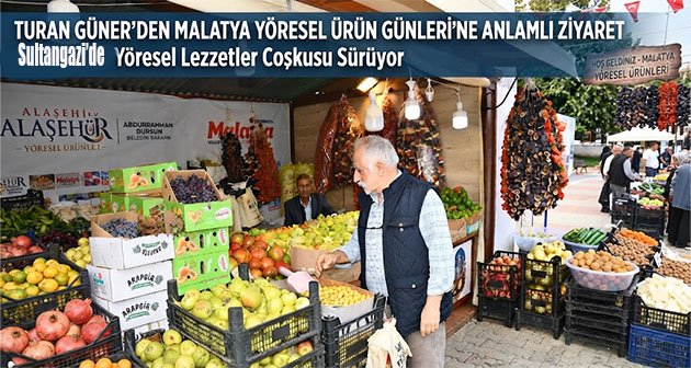 Turan Güner’den Malatya Yöresel Ürün Günleri’ne Anlamlı Ziyaret