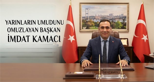  YARINLARIN UMUDUNU OMUZLAYAN BAŞKAN İMDAT KAMACI