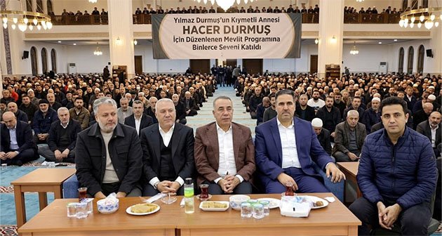 Yılmaz Durmuş’un Annesi Hacer Durmuş İçin Düzenlenen Mevlit Programına Binlerce Seveni Katıldı