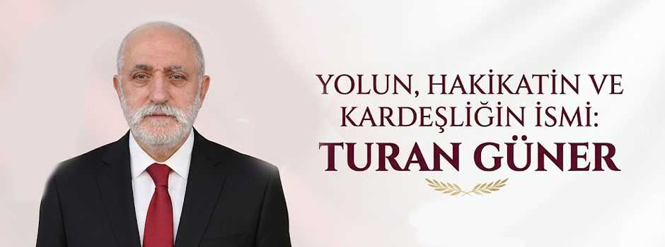 Yolun, Hakikatin ve Kardeşliğin İsmi: Turan Güner