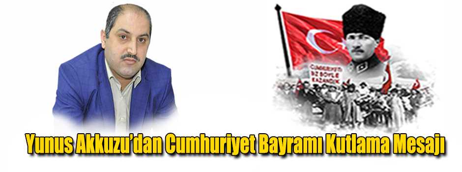 Yunus Akkuzu’dan Cumhuriyet Bayramı Kutlama M…