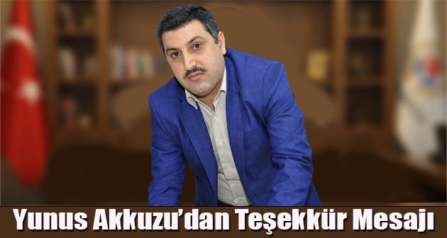 Yunus Akkuzu’dan Teşekkür Mesajı