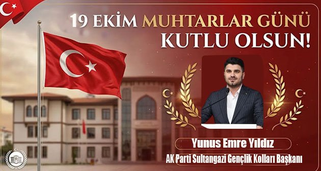 Yunus Emre Yıldız  19 Ekim Muhtarlar Günü Kutlu Olsun!